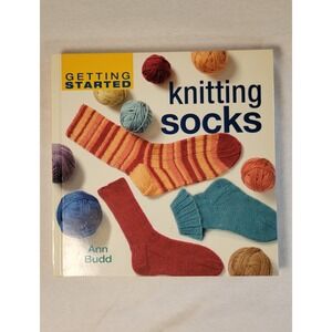 Getting Started Knitting Socks Ann Budd Hardcover Interweave Press 16 Patterns